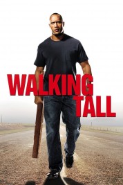 Watch Free Walking Tall Full Movies Bflix