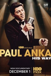 Watch Free Paul Anka: His Way Full Movies Bflix