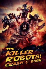 Watch Free The Killer Robots! Crash and Burn Full Movies Bflix