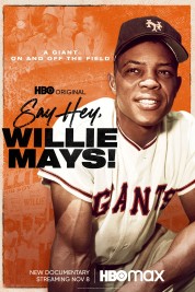 Watch Free Say Hey, Willie Mays! Full Movies Bflix