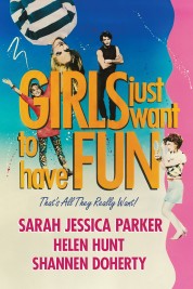 Watch Free Girls Just Want to Have Fun Full Movies Bflix