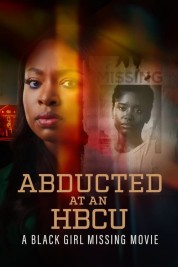 Watch Free Abducted at an HBCU: A Black Girl Missing Movie Full Movies Bflix