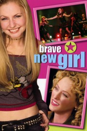 Watch Free Brave New Girl Full Movies Bflix