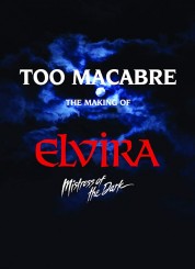 Watch Free Too Macabre: The Making of Elvira, Mistress of the Dark Full Movies Bflix