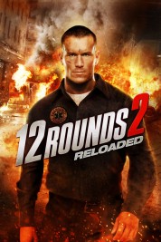 Watch Free 12 Rounds 2: Reloaded Full Movies Bflix