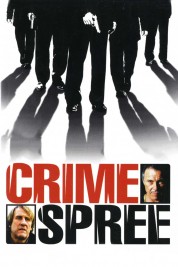 Watch Free Crime Spree Full Movies Bflix