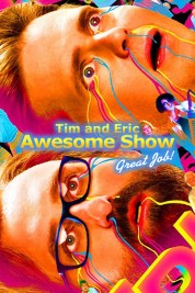 Tim and Eric Awesome Show, Great Job! 2007