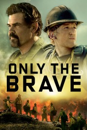 Watch Free Only the Brave Full Movies Bflix