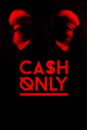 Watch Free Cash Only Full Movies Bflix