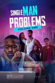 watch free Single Man Problems: Volume One hd online