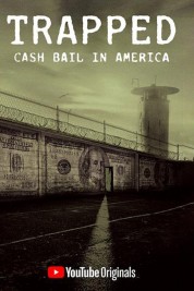 Watch Free Trapped: Cash Bail In America Full Movies Bflix