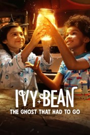 Watch Free Ivy + Bean: The Ghost That Had to Go Full Movies Bflix