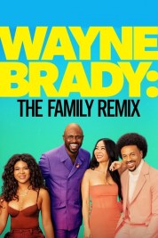 Watch Free Wayne Brady: The Family Remix Full Movies Bflix