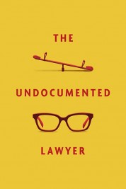 Watch Free The Undocumented Lawyer Full Movies Bflix