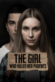 Watch Free The Girl Who Killed Her Parents Full Movies Bflix