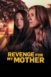 Watch Free Revenge for My Mother Movies HD Online Soap2Day