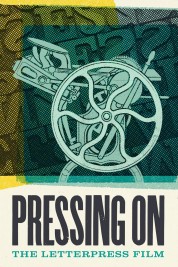 Watch Free Pressing On: The Letterpress Film Full Movies Bflix