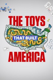 Watch Free The Toys That Built America Full Movies Bflix