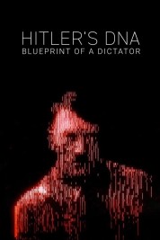 Watch Free Hitler's DNA: Blueprint of a Dictator Full Movies Bflix