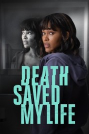 Watch Free Death Saved My Life Full Movies Bflix