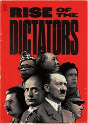 The Rise of the Dictators