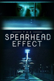 Watch Free The Spearhead Effect Full Movies Bflix