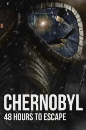 Chernobyl: 48 Hours To Escape-soap2day