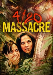 Watch Free 4/20 Massacre Full Movies Bflix