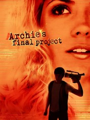 Watch Free Archie's Final Project Full Movies Bflix