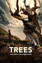 watch free Trees and Other Entanglements hd online