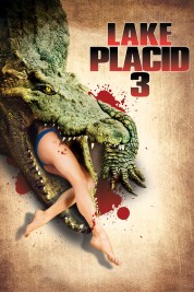 Watch Free Lake Placid 3 Full Movies Bflix