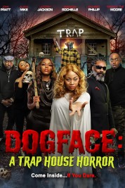 Watch Free Dogface: A Trap House Horror Full Movies Bflix