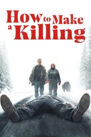 How to Make a Killing Watch Free How to Make a Killing Movies HD Online Soap2Day