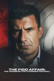 Watch Free The Figo Affair: The Transfer that Changed Football Full Movies Bflix