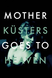 Watch Free Mother Küsters Goes to Heaven Full Movies Bflix