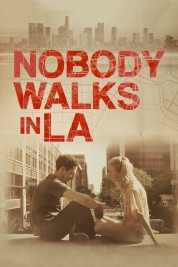 Watch Free Nobody Walks in L.A. Full Movies Bflix