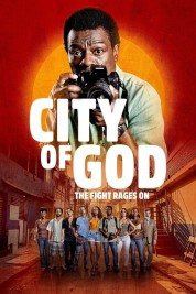 Watch Free City of God: The Fight Rages On Full Movies Bflix