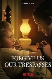 Watch Free Forgive Us Our Trespasses Full Movies Bflix