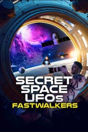 Watch Free Secret Space UFOs: Fastwalkers Full Movies Bflix