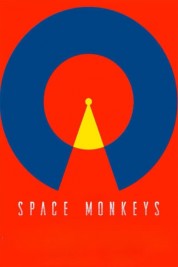 Watch Free Space Monkeys Full Movies Bflix