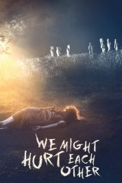 watch free We Might Hurt Each Other hd online