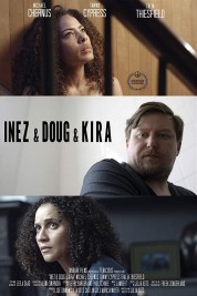 Watch Free Inez & Doug & Kira Full Movies Bflix