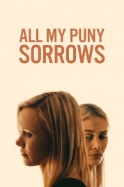 Watch Free All My Puny Sorrows Full Movies Bflix