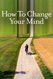 Watch Free How to Change Your Mind Full Movies Bflix