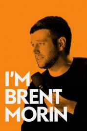 Watch Free I'm Brent Morin Full Movies Bflix