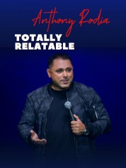 Watch Free Anthony Rodia Totally Relatable Full Movies Bflix