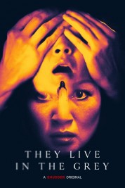 Watch Free They Live in The Grey Full Movies Bflix