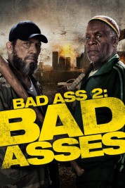 Watch Free Bad Ass 2: Bad Asses Full Movies Bflix