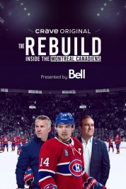 Watch Free The Rebuild: Inside the Montreal Canadiens Full Movies Bflix