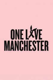 Watch Free One Love Manchester Movies HD Online Soap2Day